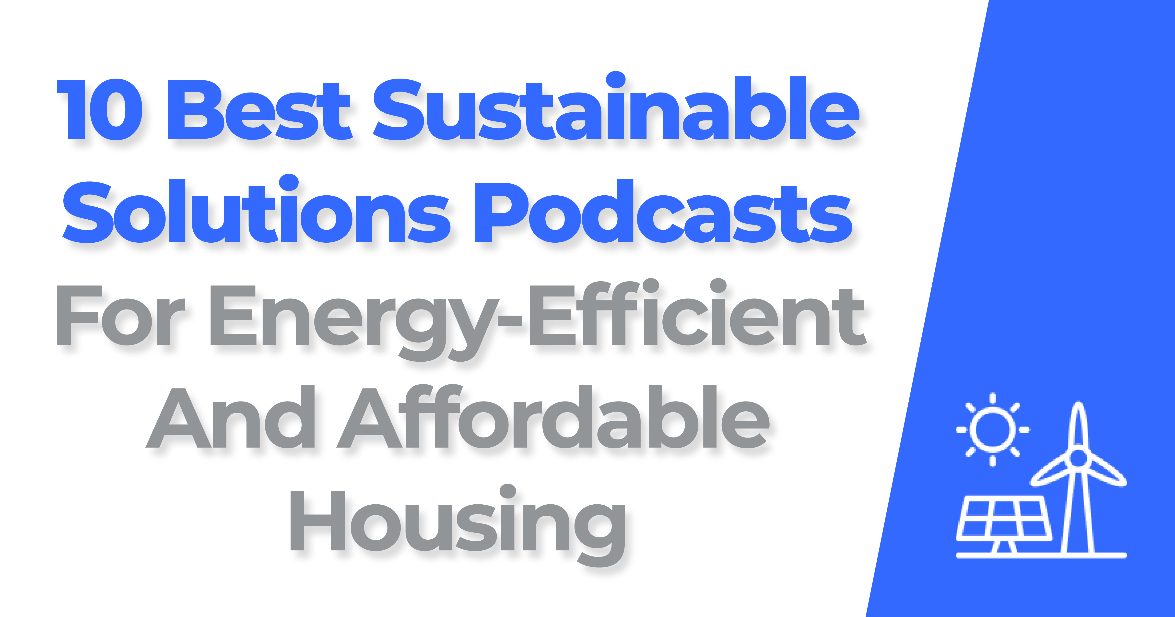 10 Best Sustainable Solutions Podcasts For EnergyEfficient And